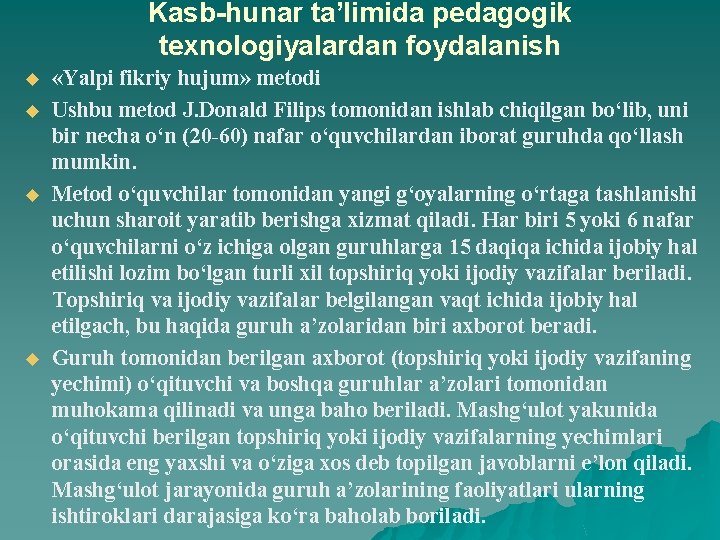 Kasb-hunar ta’limida pedagogik texnologiyalardan foydalanish u u «Yalpi fikriy hujum» metodi Ushbu metod J.