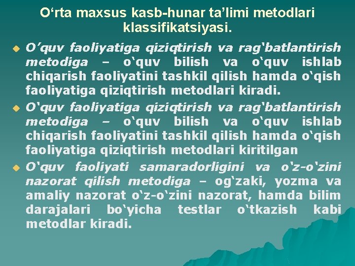 u u u O‘rta maxsus kasb-hunar ta’limi metodlari klassifikatsiyasi. . O’quv faoliyatiga qiziqtirish va