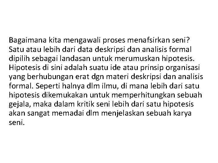 Bagaimana kita mengawali proses menafsirkan seni? Satu atau lebih dari data deskripsi dan analisis