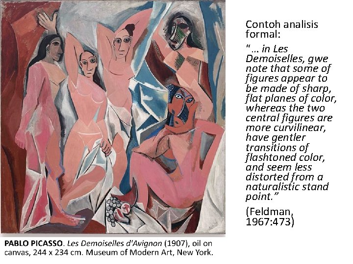 Contoh analisis formal: “… in Les Demoiselles, gwe note that some of figures appear