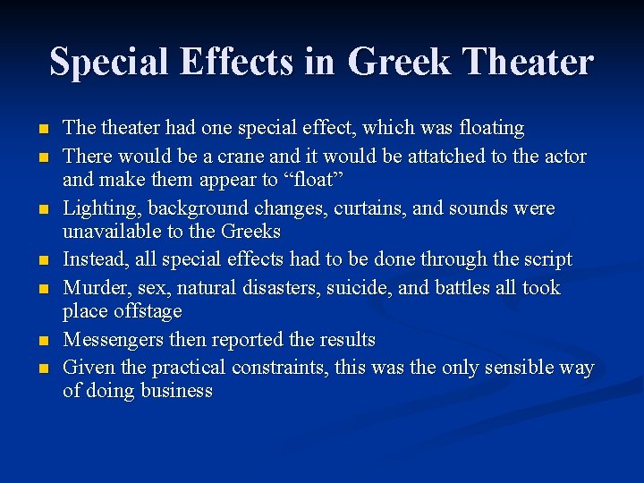 Special Effects in Greek Theater n n n n The theater had one special
