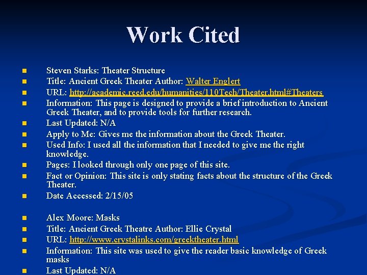 Work Cited n n n n Steven Starks: Theater Structure Title: Ancient Greek Theater