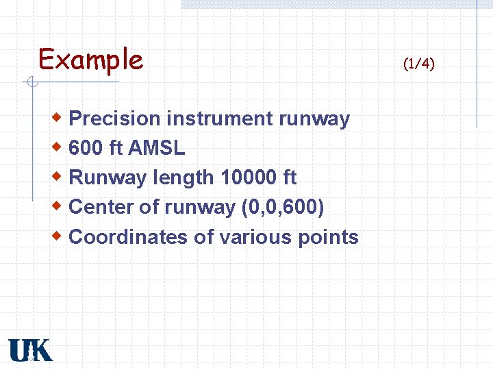 Example w Precision instrument runway w 600 ft AMSL w Runway length 10000 ft