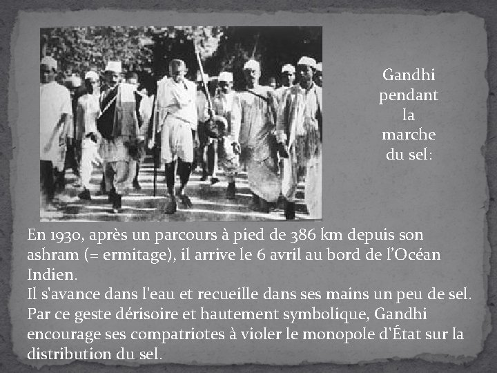 Gandhi pendant la marche du sel: En 1930, après un parcours à pied de