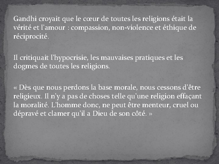 Gandhi croyait que le cœur de toutes les religions était la vérité et l'amour