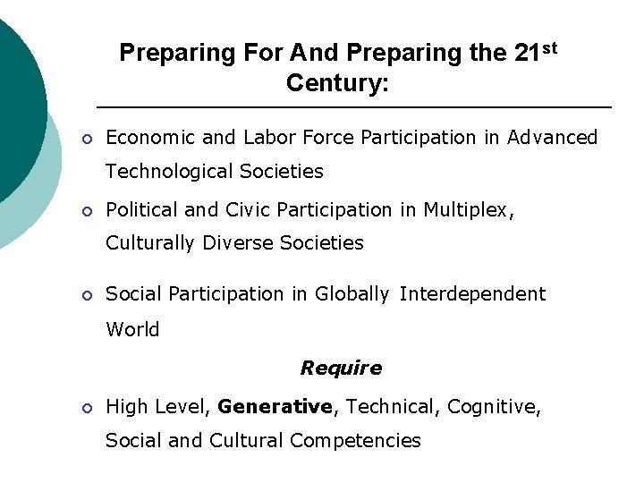 Preparing For And Preparing the 21 st Century: ¡ Economic and Labor Force Participation