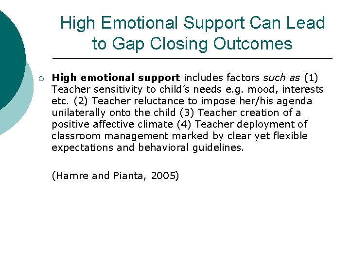 High Emotional Support Can Lead to Gap Closing Outcomes ¡ High emotional support includes