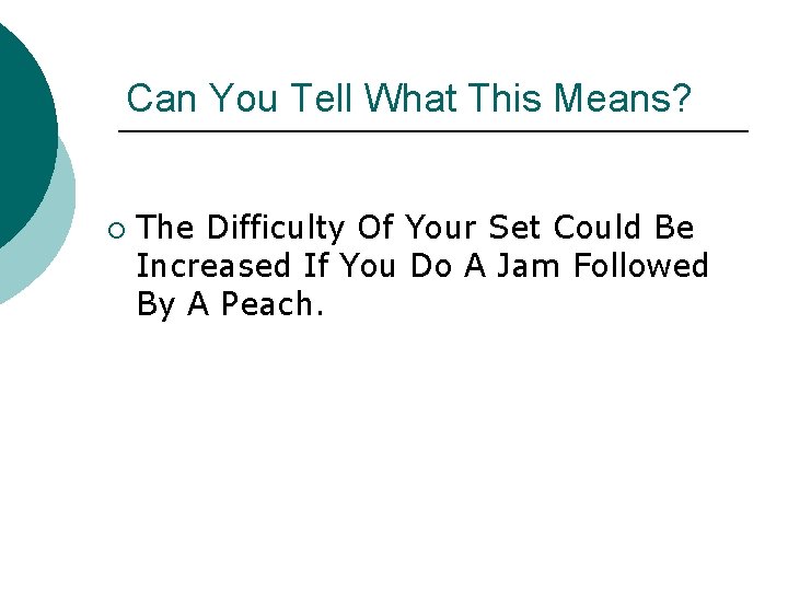 Can You Tell What This Means? ¡ The Difficulty Of Your Set Could Be