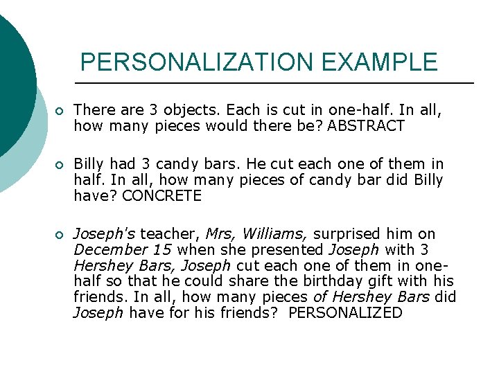 PERSONALIZATION EXAMPLE ¡ There are 3 objects. Each is cut in one-half. In all,