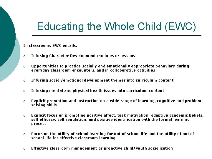 Educating the Whole Child (EWC) In classrooms EWC entails: ¡ Infusing Character Development modules