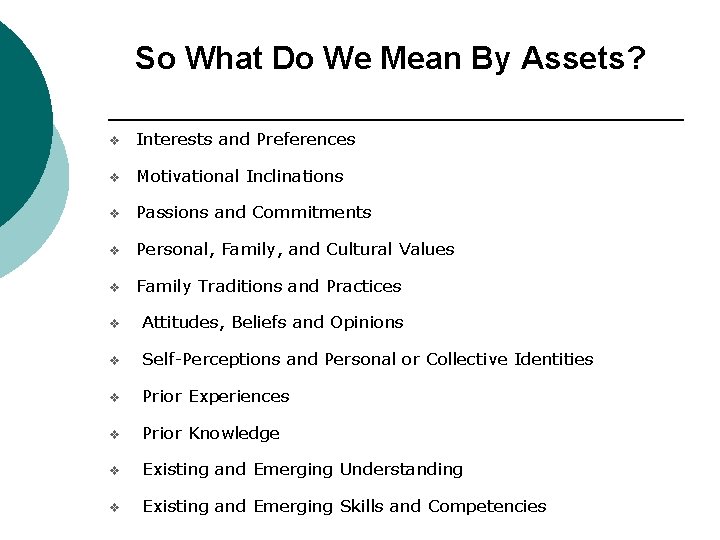 So What Do We Mean By Assets? v Interests and Preferences v Motivational Inclinations