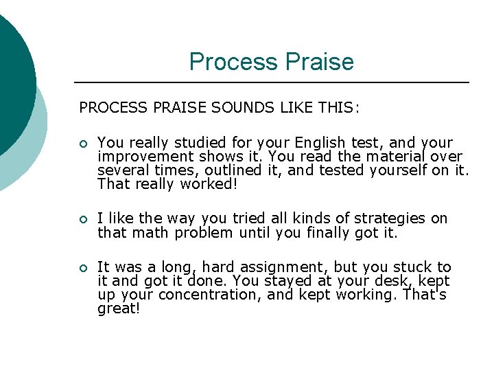 Process Praise PROCESS PRAISE SOUNDS LIKE THIS: ¡ You really studied for your English