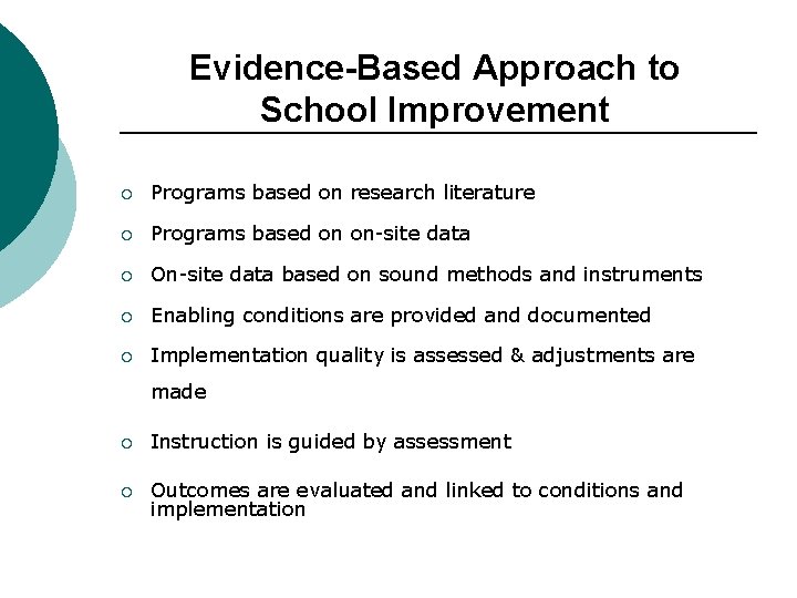 Evidence-Based Approach to School Improvement ¡ Programs based on research literature ¡ Programs based