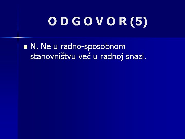 O D G O V O R (5) n N. Ne u radno-sposobnom stanovništvu