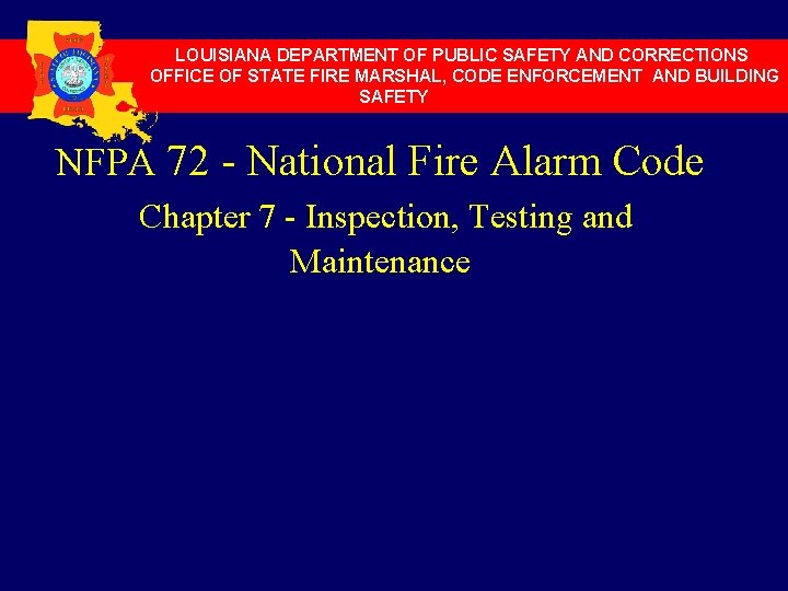 LOUISIANA DEPARTMENT OF PUBLIC SAFETY AND CORRECTIONS OFFICE OF STATE FIRE MARSHAL, CODE ENFORCEMENT