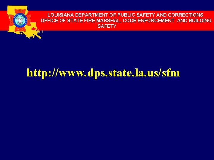 LOUISIANA DEPARTMENT OF PUBLIC SAFETY AND CORRECTIONS OFFICE OF STATE FIRE MARSHAL, CODE ENFORCEMENT