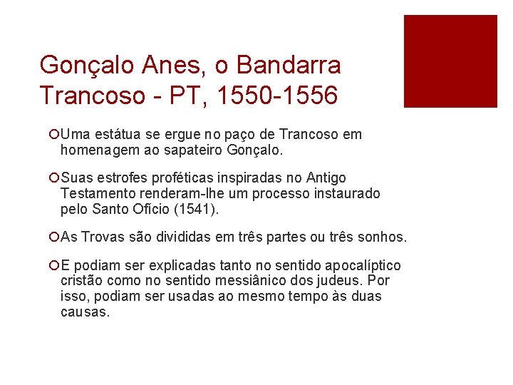 Gonçalo Anes, o Bandarra Trancoso - PT, 1550 -1556 ¡Uma estátua se ergue no