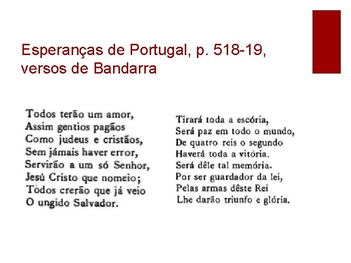 Esperanças de Portugal, p. 518 -19, versos de Bandarra 