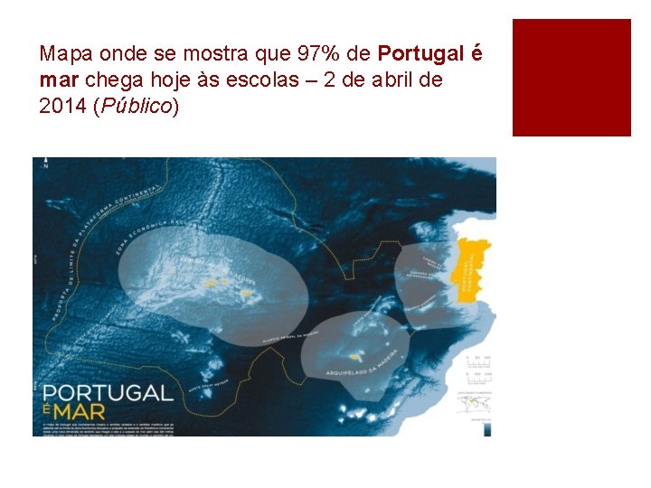 Mapa onde se mostra que 97% de Portugal é mar chega hoje às escolas