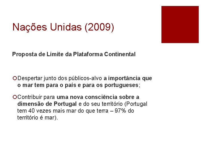 Nações Unidas (2009) Proposta de Limite da Plataforma Continental ¡Despertar junto dos públicos-alvo a