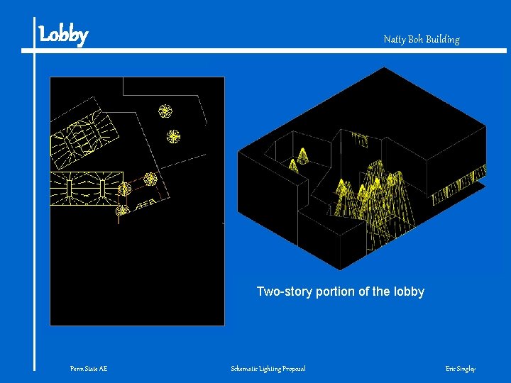 Lobby Natty Boh Building Two-story portion of the lobby Penn State AE Schematic Lighting