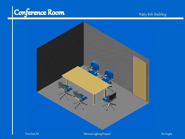 Conference Room Penn State AE Natty Boh Building Schematic Lighting Proposal Eric Singley 