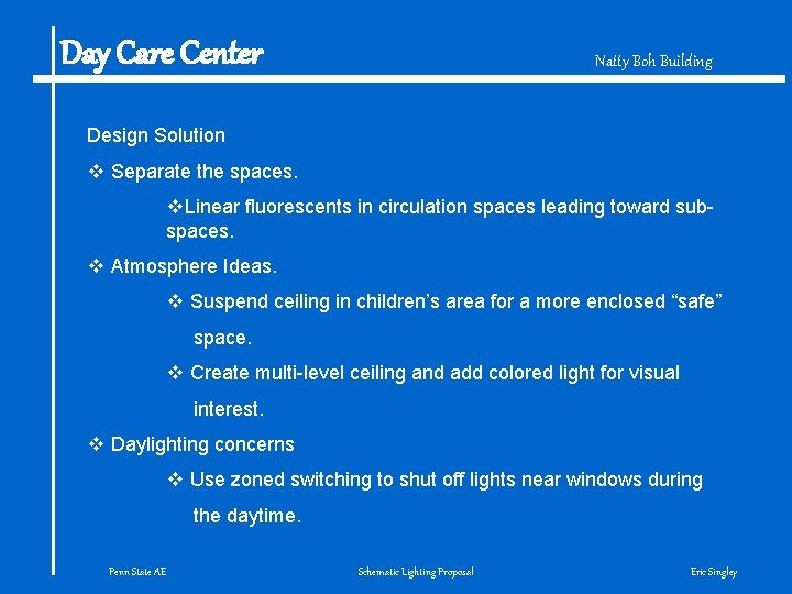 Day Care Center Natty Boh Building Design Solution v Separate the spaces. v. Linear