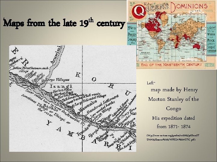 Maps from the late 19 th century Left - map made by Henry Morton