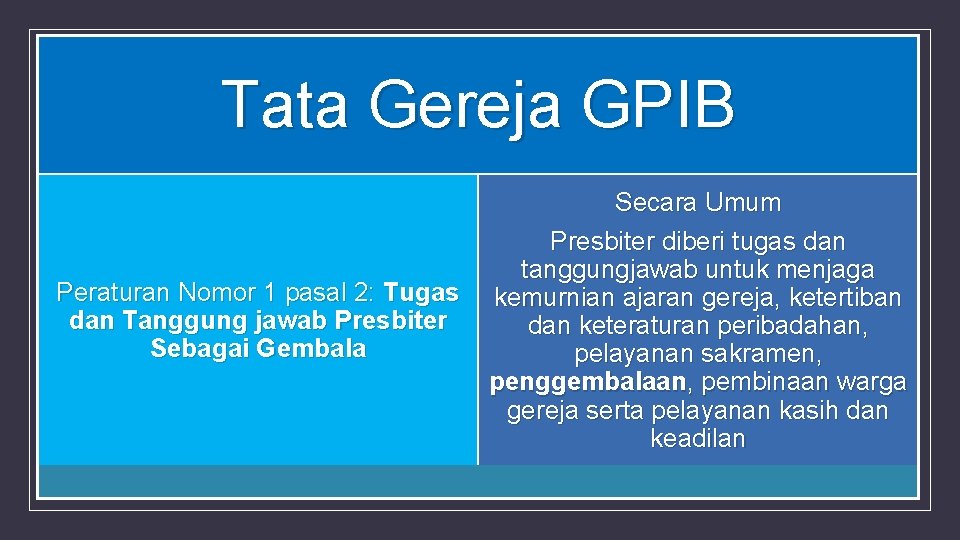 Pelayan-Nya. . . Tata Gereja Peraturan Nomor 1 pasal 2: Tugas dan Tanggung jawab