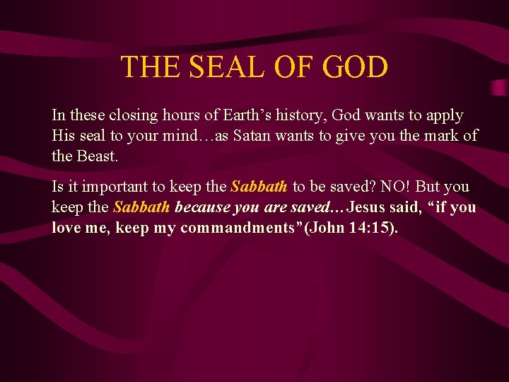 THE SEAL OF GOD In these closing hours of Earth’s history, God wants to