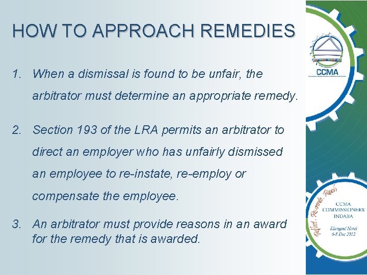HOW TO APPROACH REMEDIES 1. When a dismissal is found to be unfair, the
