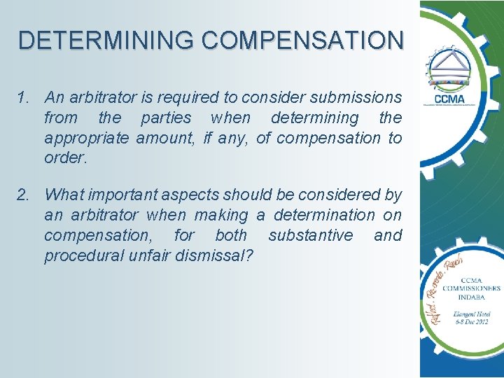 DETERMINING COMPENSATION 1. An arbitrator is required to consider submissions from the parties when