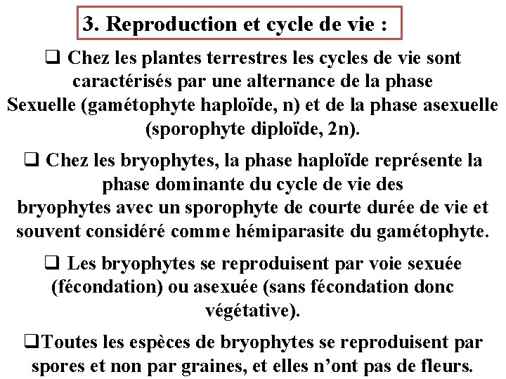 3. Reproduction et cycle de vie : q Chez les plantes terrestres les cycles