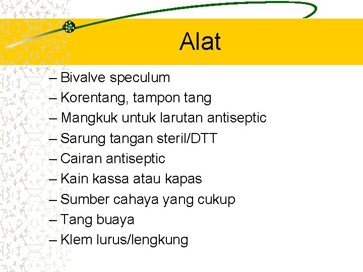 Alat – Bivalve speculum – Korentang, tampon tang – Mangkuk untuk larutan antiseptic –