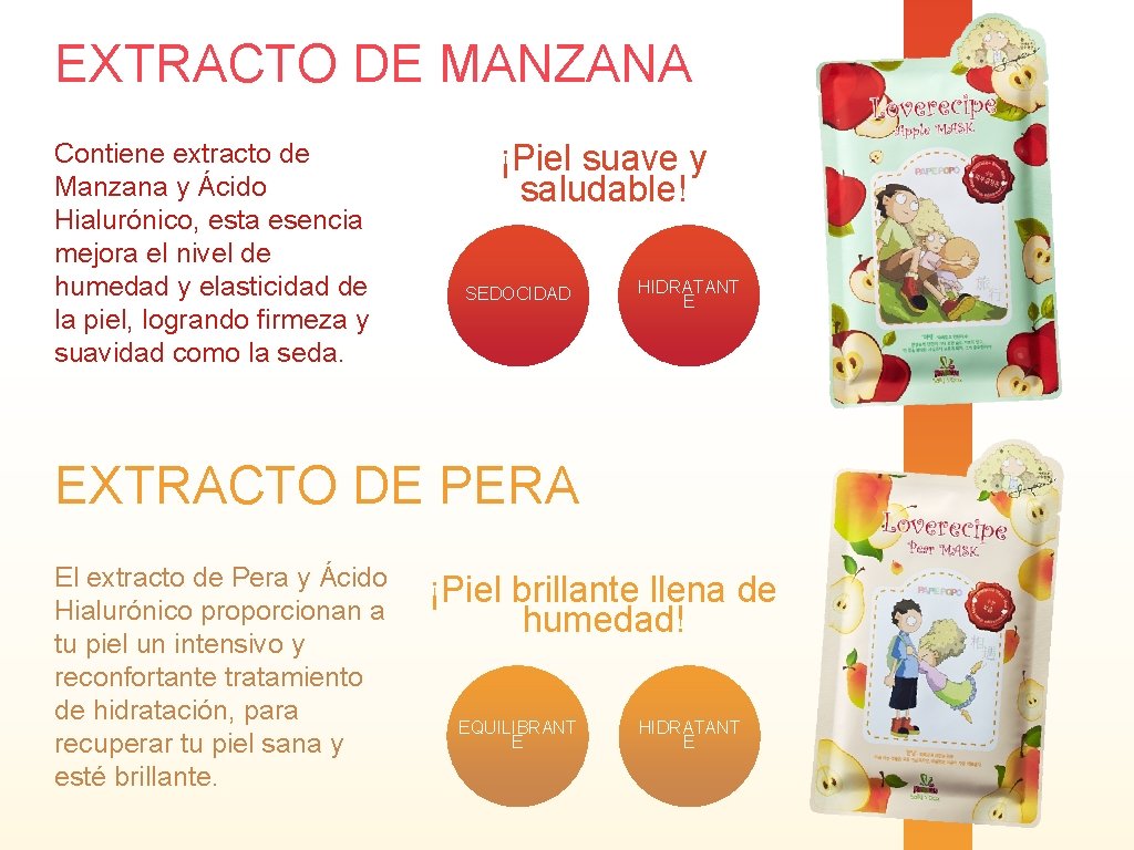 EXTRACTO DE MANZANA Contiene extracto de Manzana y Ácido Hialurónico, esta esencia mejora el