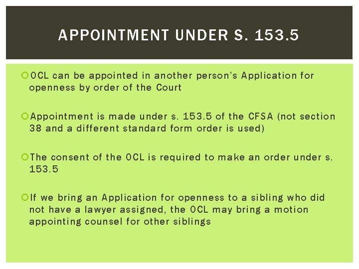 APPOINTMENT UNDER S. 153. 5 OCL can be appointed in another person’s Application for