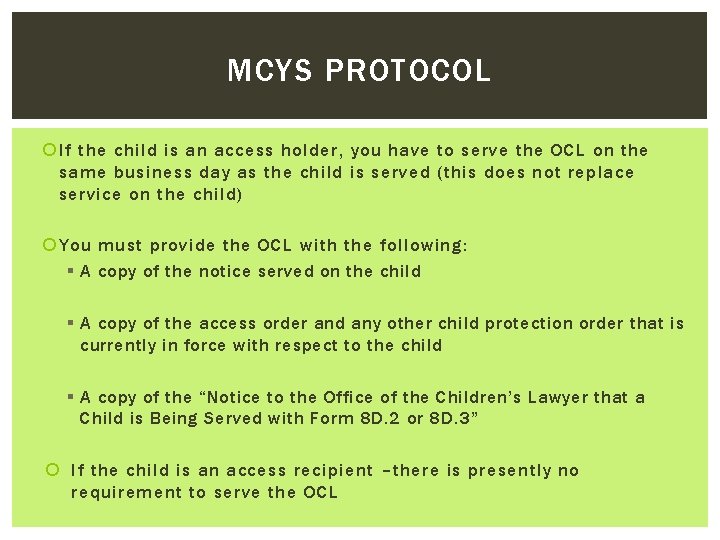 MCYS PROTOCOL If the child is an access holder, you have to serve the
