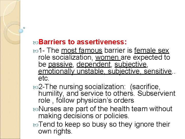  Barriers to assertiveness: 1 - The most famous barrier is female sex role