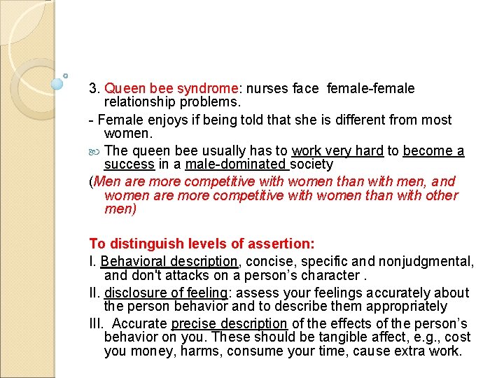 3. Queen bee syndrome: nurses face female-female relationship problems. - Female enjoys if being