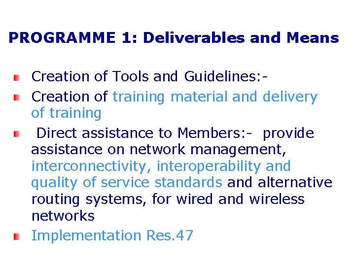 PROGRAMME 1: Deliverables and Means Creation of Tools and Guidelines: Creation of training material