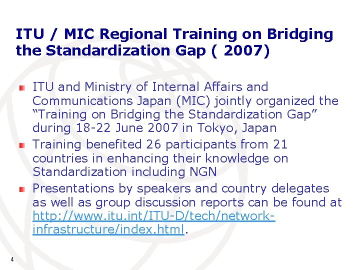 ITU / MIC Regional Training on Bridging the Standardization Gap ( 2007) ITU and