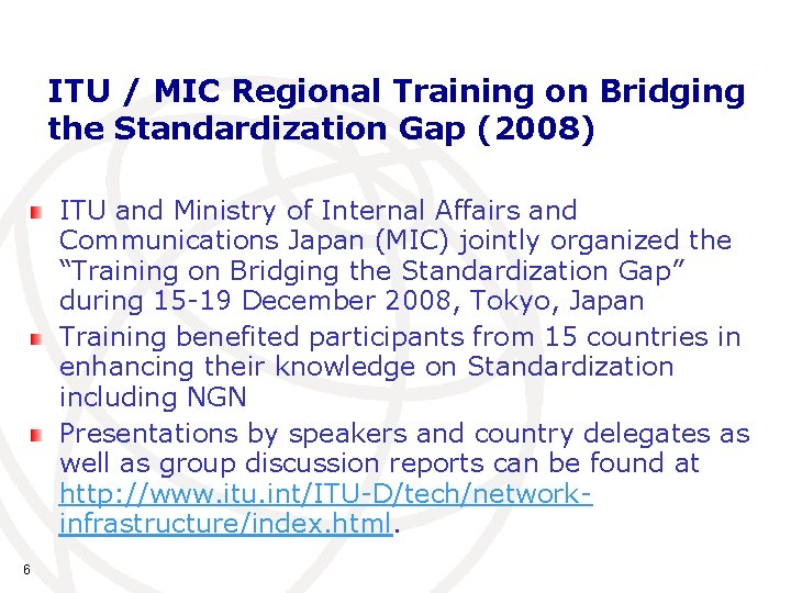 ITU / MIC Regional Training on Bridging the Standardization Gap (2008) ITU and Ministry