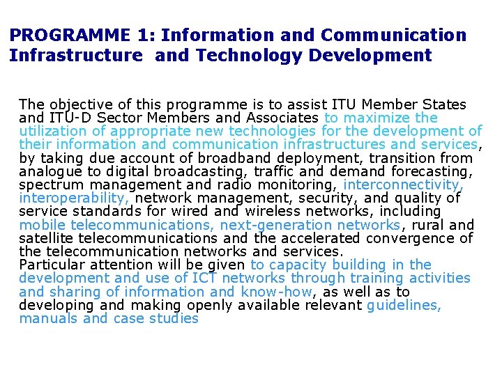 PROGRAMME 1: Information and Communication Infrastructure and Technology Development The objective of this programme
