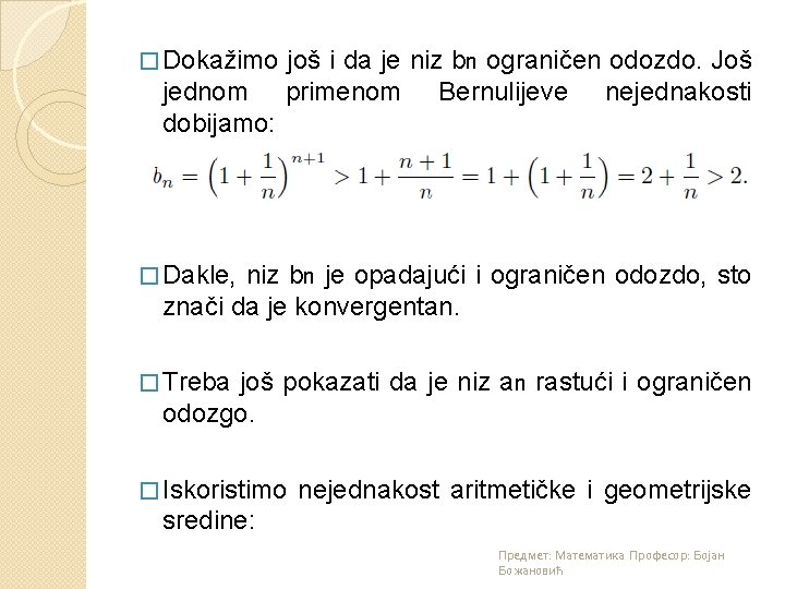 � Dokažimo jednom dobijamo: još i da je niz bn ograničen odozdo. Još primenom