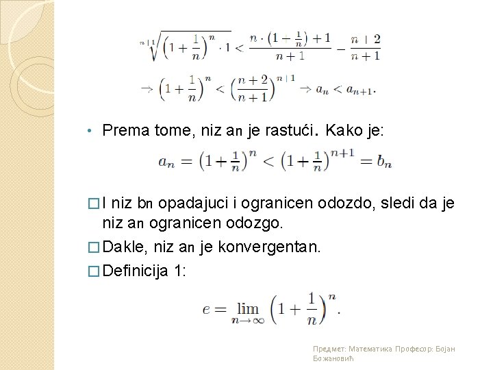  • Prema tome, niz an je rastući. Kako je: �I niz bn opadajuci