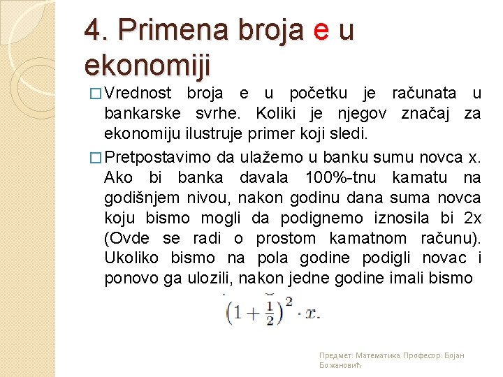 4. Primena broja e u ekonomiji � Vrednost broja e u početku je računata