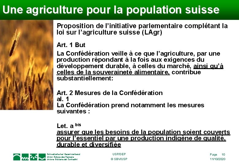 Une agriculture pour la population suisse Proposition de l’initiative parlementaire complétant la loi sur