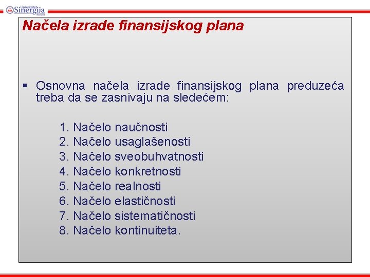 Načela izrade finansijskog plana § Osnovna načela izrade finansijskog plana preduzeća treba da se