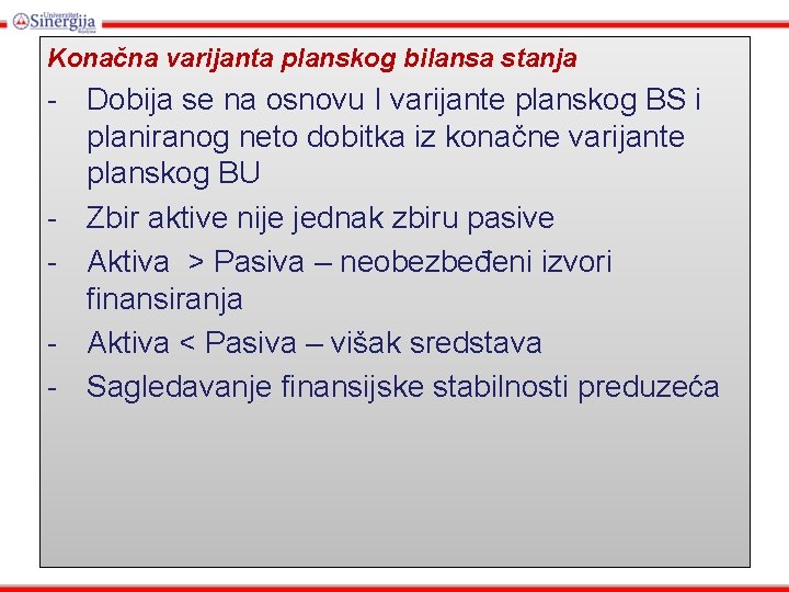 Konačna varijanta planskog bilansa stanja - Dobija se na osnovu I varijante planskog BS