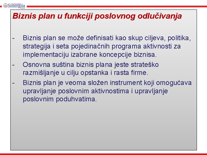 Biznis plan u funkciji poslovnog odlučivanja - - Biznis plan se može definisati kao